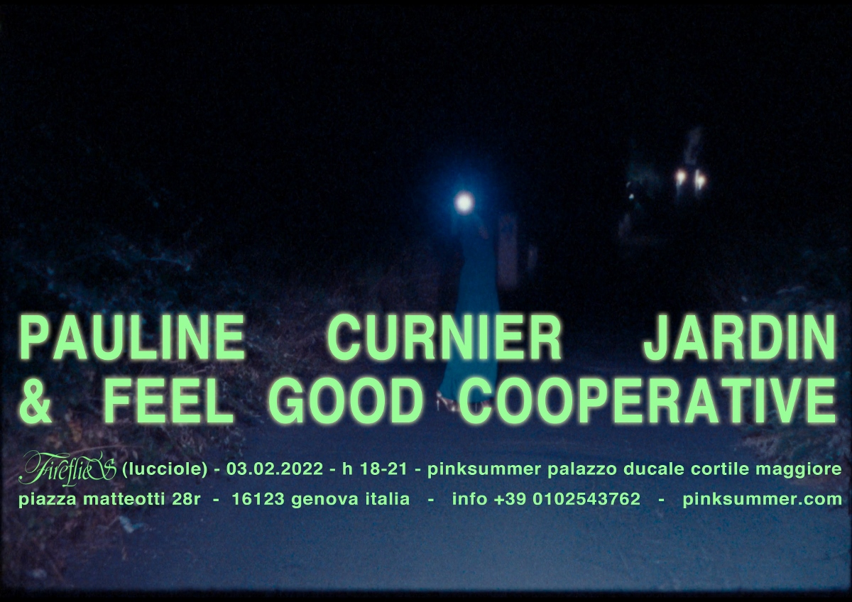 Pauline Curnier Jardin & Feel Good Cooperative – Fireflies (lucciole)